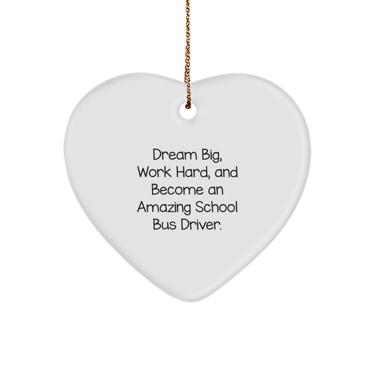 Funny School Bus Driver Gifts for Men, Heart Ornament with 'Dream Big, Work Hard, And Become An Amazing School Bus Driver' Quote, Perfect Christmas Unique Gift from Friends, Family, or Coworkers - The Buy Boom