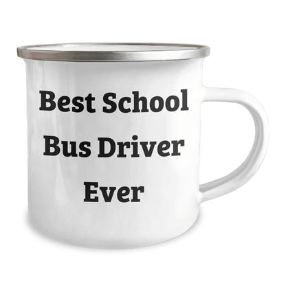 Funny School Bus Driver Gifts from Friends - Best School Bus Driver Ever Quote on Camping Mug for Father's Day - The Buy Boom