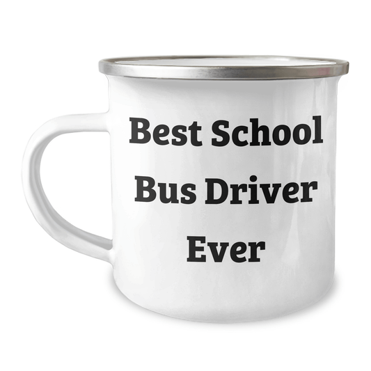Funny School Bus Driver Gifts from Friends - Best School Bus Driver Ever Quote on Camping Mug for Father's Day - The Buy Boom