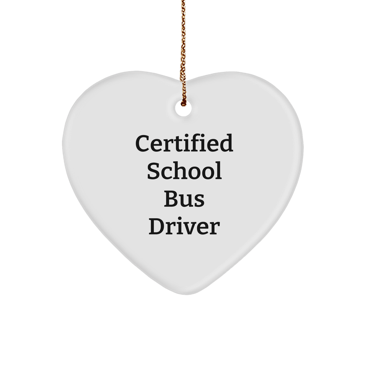 Funny School Bus Driver Gifts from Friends for Christmas - 'Certified School Bus Driver' Heart Ornament - The Buy Boom