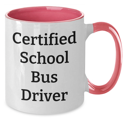 Funny School Bus Driver Gifts from Friends for Father's Day - Two Tone Coffee Mug, 'Certified School Bus Driver' Quote - The Buy Boom