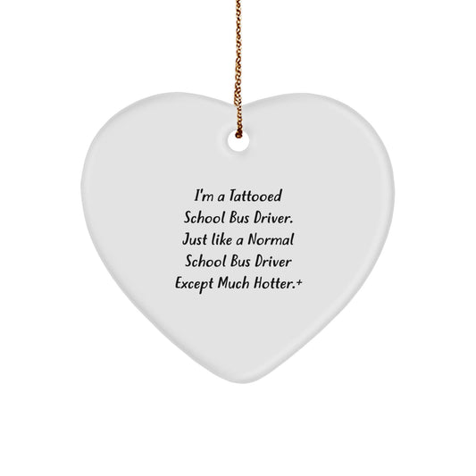 Funny School Bus Driver Gifts, Heart Ornament for School Bus Driver, Funny Quote Gifts from Men to School Bus Driver, Unique Christmas Unique Gifts for School Bus Driver - The Buy Boom