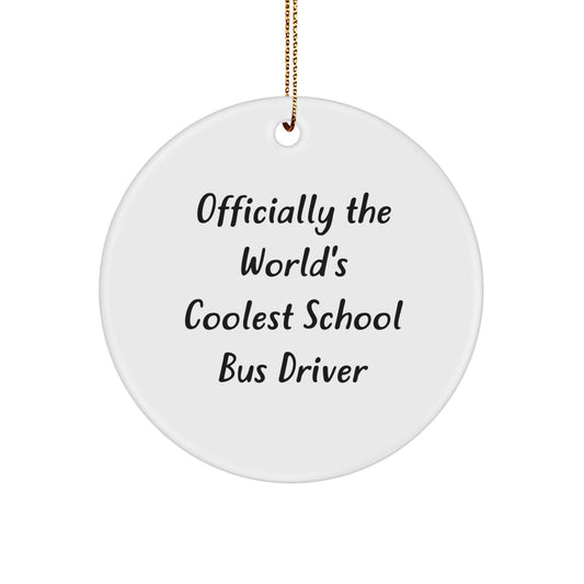 Funny School Bus Driver Gifts, Officially The World's Coolest School Bus Driver Quote, Christmas Unique Circle Ornament for Men, Women, Friends, Co - workers, Family - The Buy Boom