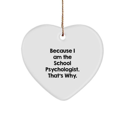 Funny School Psychologist Gifts for Christmas | Heart Ornament with 'Because I Am The School Psychologist. That's Why.' Quote, Gifts from Friends, Coworkers, or Family - The Buy Boom