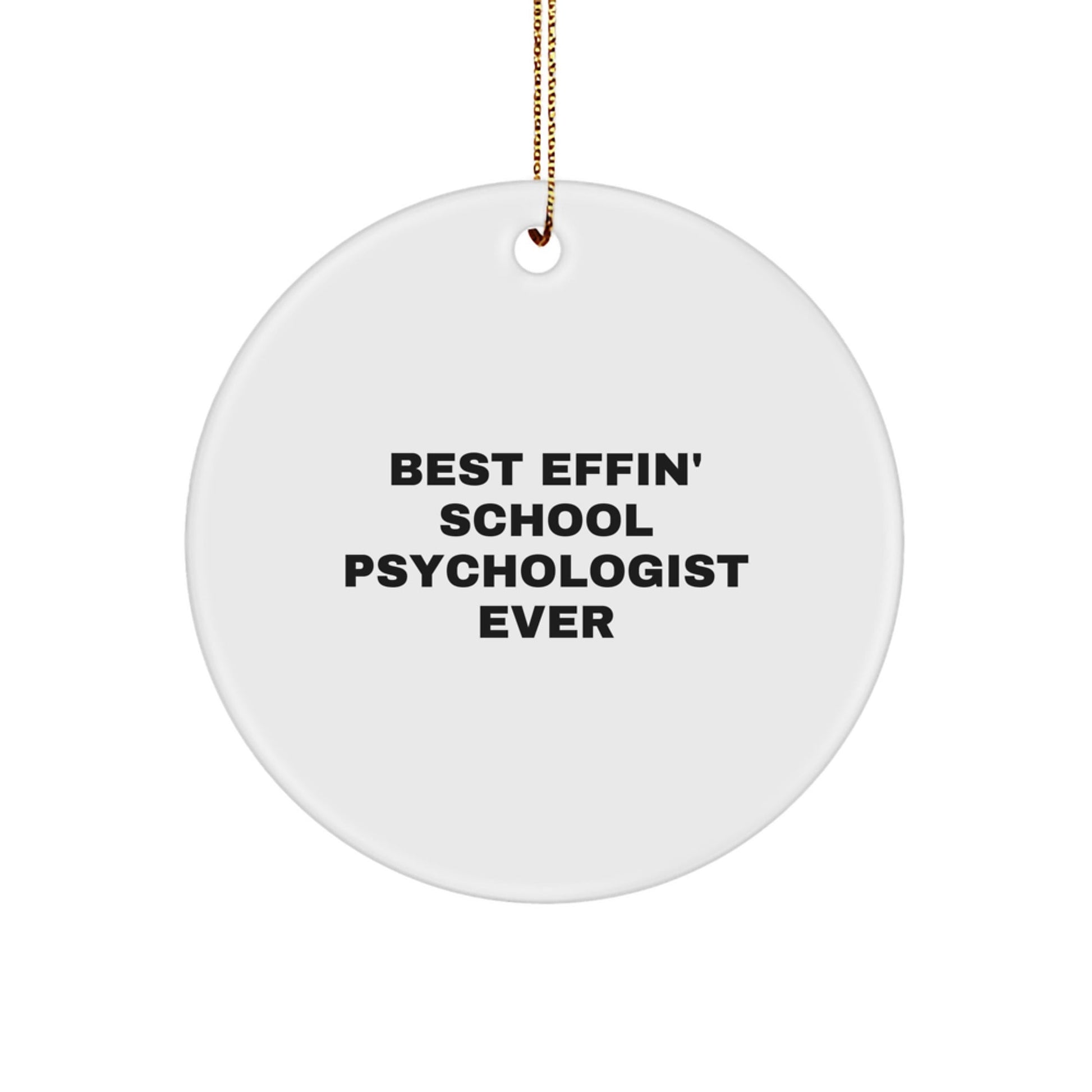 Funny School Psychologist Gifts for Men - 'Best Effin' School Psychologist Ever' Circle Ornament, Christmas Unique Gifts from Friends - The Buy Boom