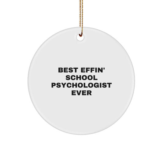 Funny School Psychologist Gifts for Men - 'Best Effin' School Psychologist Ever' Circle Ornament, Christmas Unique Gifts from Friends - The Buy Boom
