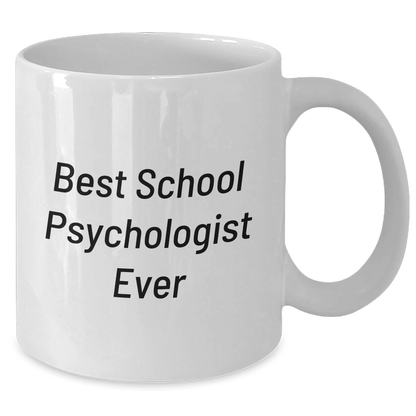 Funny School Psychologist Gifts for Men - Best School Psychologist Ever White Coffee Mug, Perfect for Father's Day Unique Gifts from Friends to School Psychologist - The Buy Boom