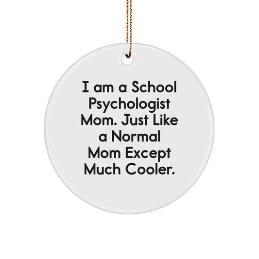 Funny School Psychologist Gifts from Family, Christmas Unique Gifts for School Psychologists, Circle Ornament, 'I Am A School Psychologist Mom' Quote - The Buy Boom