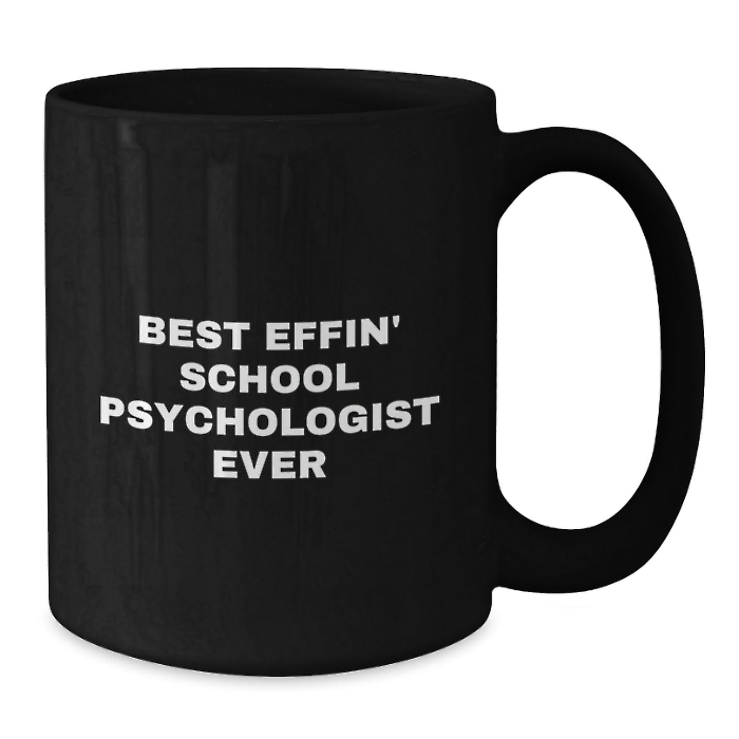 Funny School Psychologist Gifts from Friends - Best Effin' School Psychologist Ever Black Coffee Mug for School Psychologist, Unique Christmas Unique Gifts - The Buy Boom