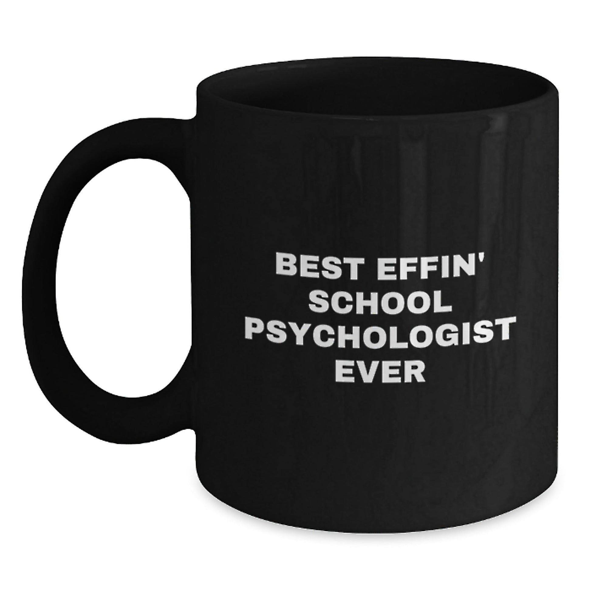 Funny School Psychologist Gifts from Friends - Best Effin' School Psychologist Ever Black Coffee Mug for School Psychologist, Unique Christmas Unique Gifts - The Buy Boom