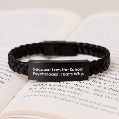 Funny School Psychologist Gifts Interlaced Leather Bracelet with Engraved Quote Because I Am The School Psychologist, That's Why, for School Psychologist Men Friends - The Buy Boom