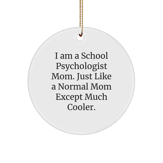 Funny School Psychologist Mom Gifts, Circle Ornament for School Psychologist Christmas, I Am A School Psychologist Mom. - The Buy Boom