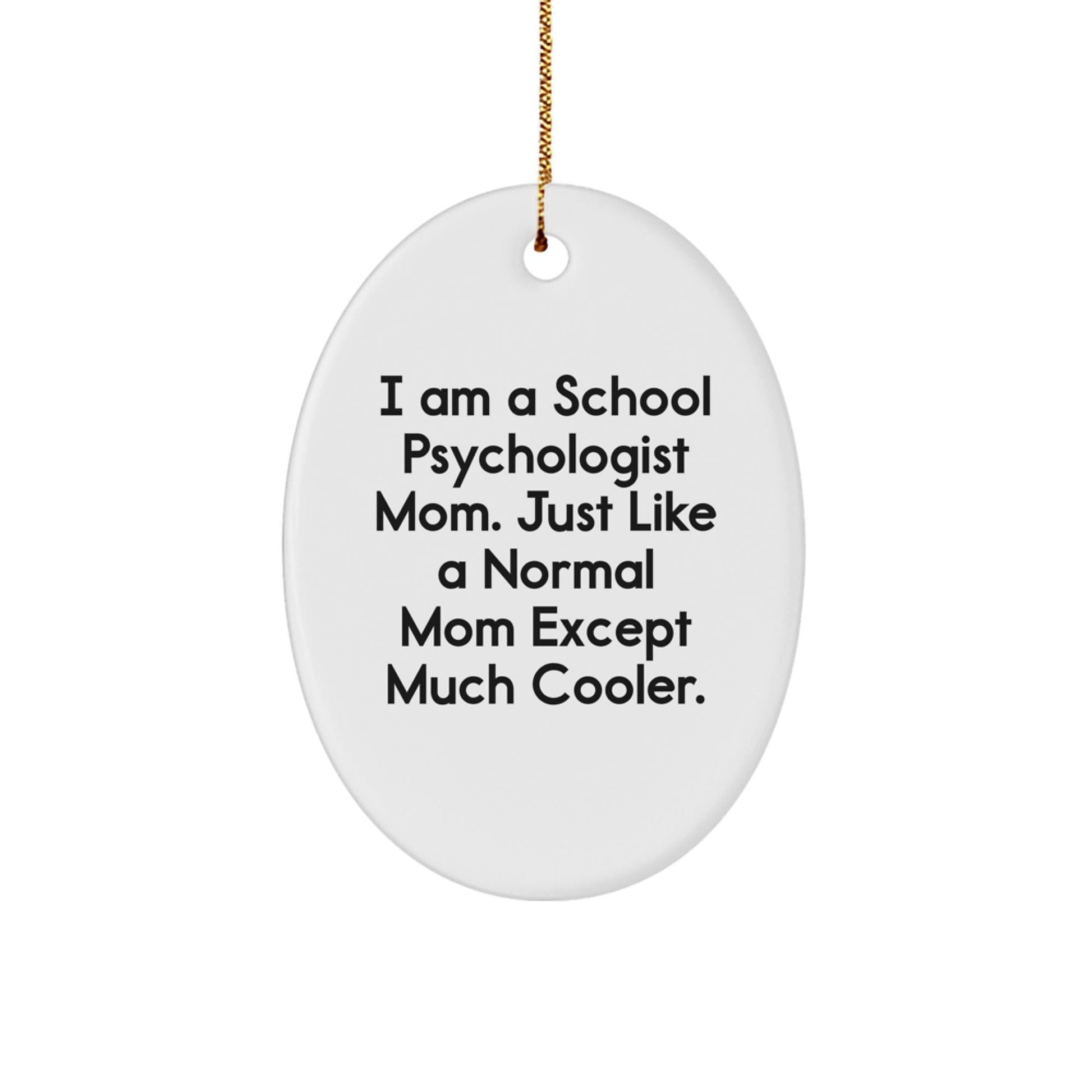 Funny School Psychologist Mom Gifts, Oval Ornament for School Psychologist, I Am A School Psychologist Mom Gifts from Family for School Psychologist Christmas Unique Gifts - The Buy Boom