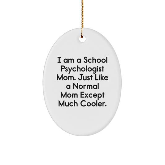 Funny School Psychologist Mom Gifts, Oval Ornament for School Psychologist, I Am A School Psychologist Mom Gifts from Family for School Psychologist Christmas Unique Gifts - The Buy Boom
