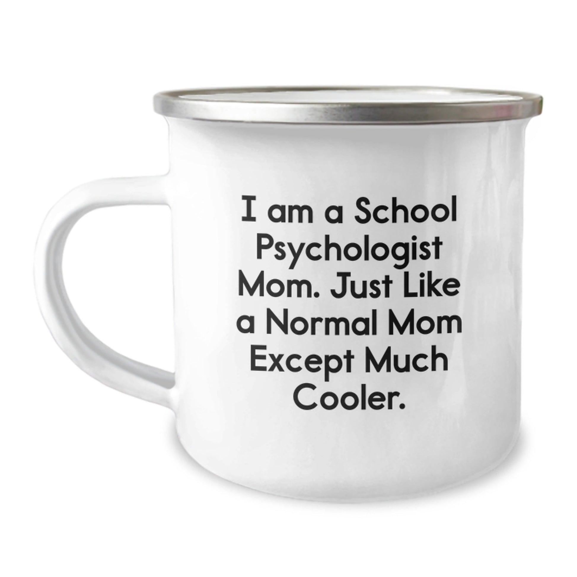 Funny School Psychologist Mom Gifts - Unique Camping Mugs for Women Friends on Christmas - 'I Am A School Psychologist Mom. Just Like A Normal Mom Except Much Cooler.' - The Buy Boom