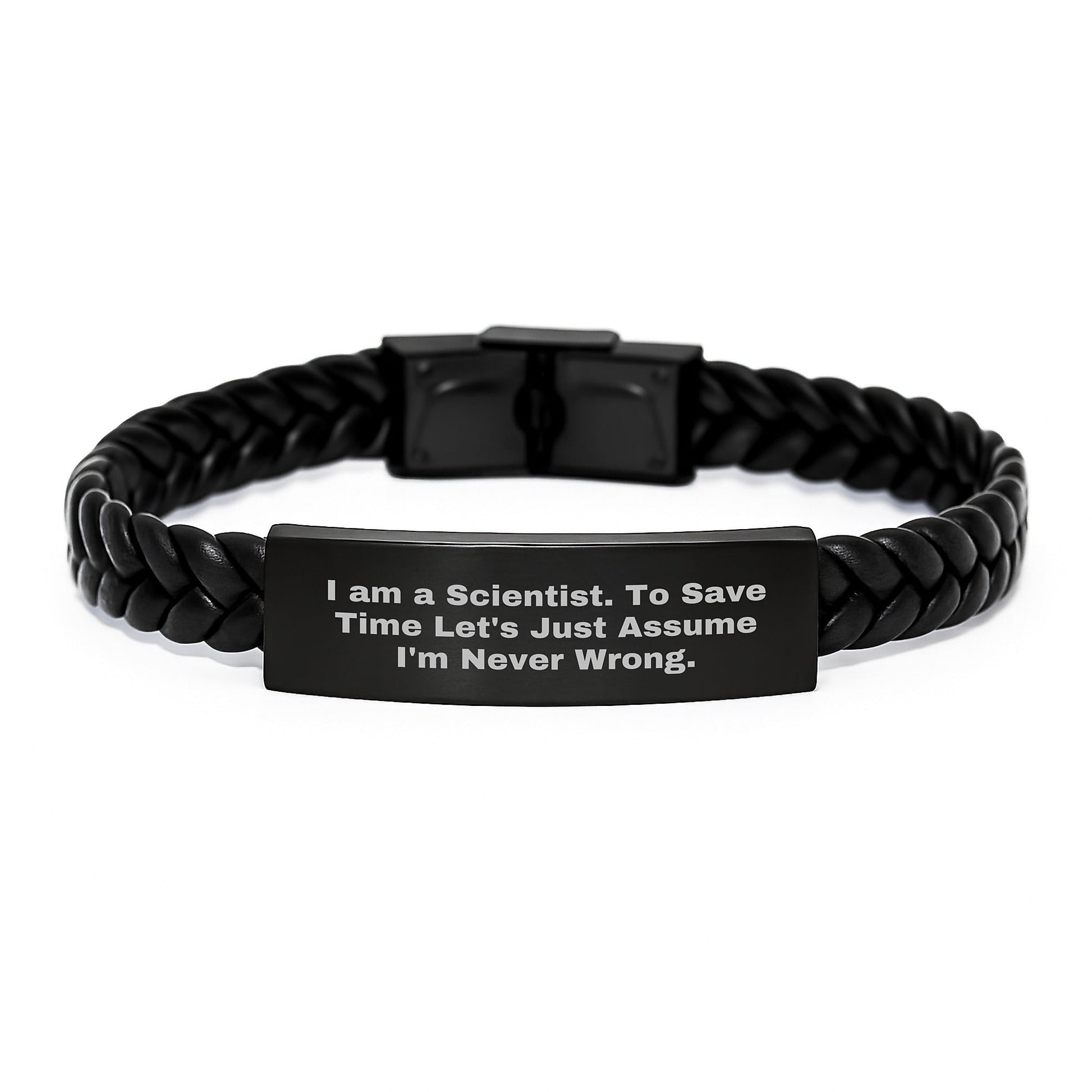 Funny Scientist Gifts for Him, Christmas Unique Interlaced Leather Bracelet with Stainless Steel, 'I Am A Scientist. To Save Time Let's Just Assume I'm Never Wrong.' Quote - The Buy Boom