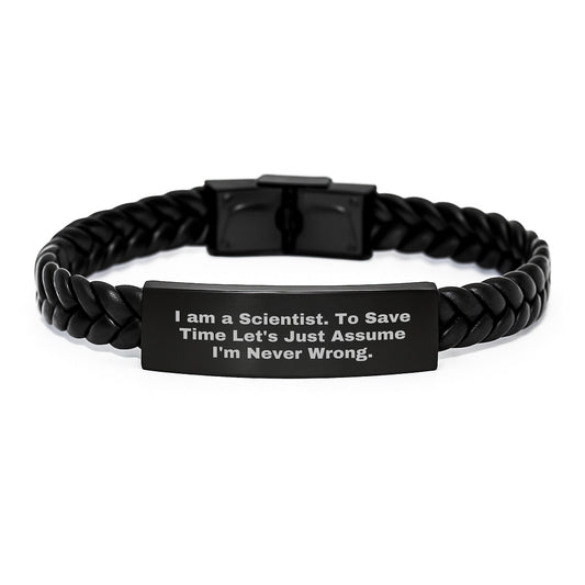 Funny Scientist Gifts for Him, Christmas Unique Interlaced Leather Bracelet with Stainless Steel, 'I Am A Scientist. To Save Time Let's Just Assume I'm Never Wrong.' Quote - The Buy Boom