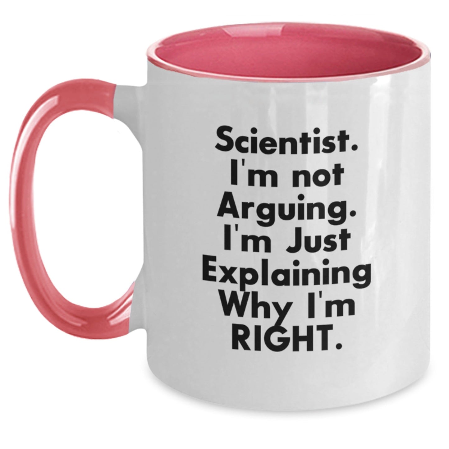 Funny Scientist Gifts from Men to Coworkers - Two Tone Coffee Mug - I'm Not Arguing. I'm Just Explaining Why I'm Right. Christmas Unique Mugs for Scientist - Scientist Humor Gifts - The Buy Boom