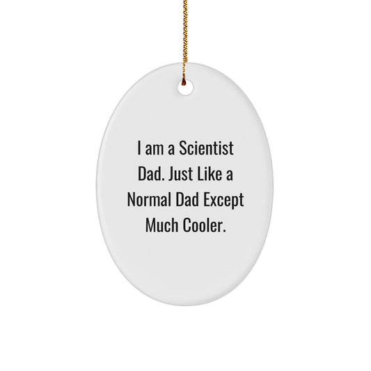 Funny Scientist Gifts - I Am A Scientist Dad Oval Ornament, Christmas Unique Gifts from Family, Perfect for Scientist Men - The Buy Boom