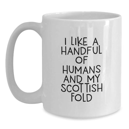 Funny Scottish Fold Cat Lovers Gifts from Family - White Coffee Mug for Birthday, I Like A Handful Of Humans And My Scottish Fold - The Buy Boom
