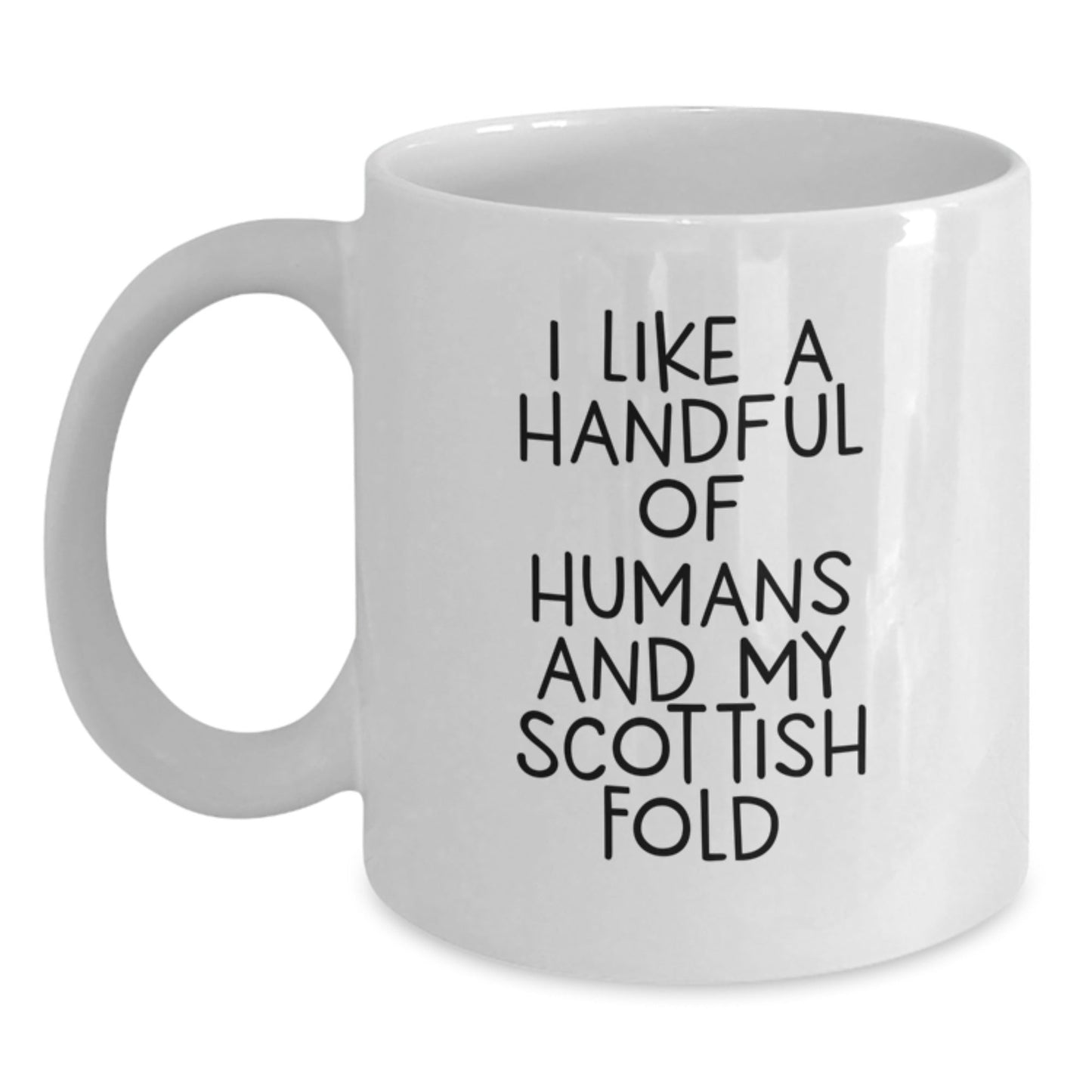 Funny Scottish Fold Cat Lovers Gifts from Family - White Coffee Mug for Birthday, I Like A Handful Of Humans And My Scottish Fold - The Buy Boom