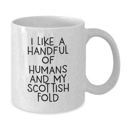 Funny Scottish Fold Cat Lovers Gifts from Family - White Coffee Mug for Birthday, I Like A Handful Of Humans And My Scottish Fold - The Buy Boom
