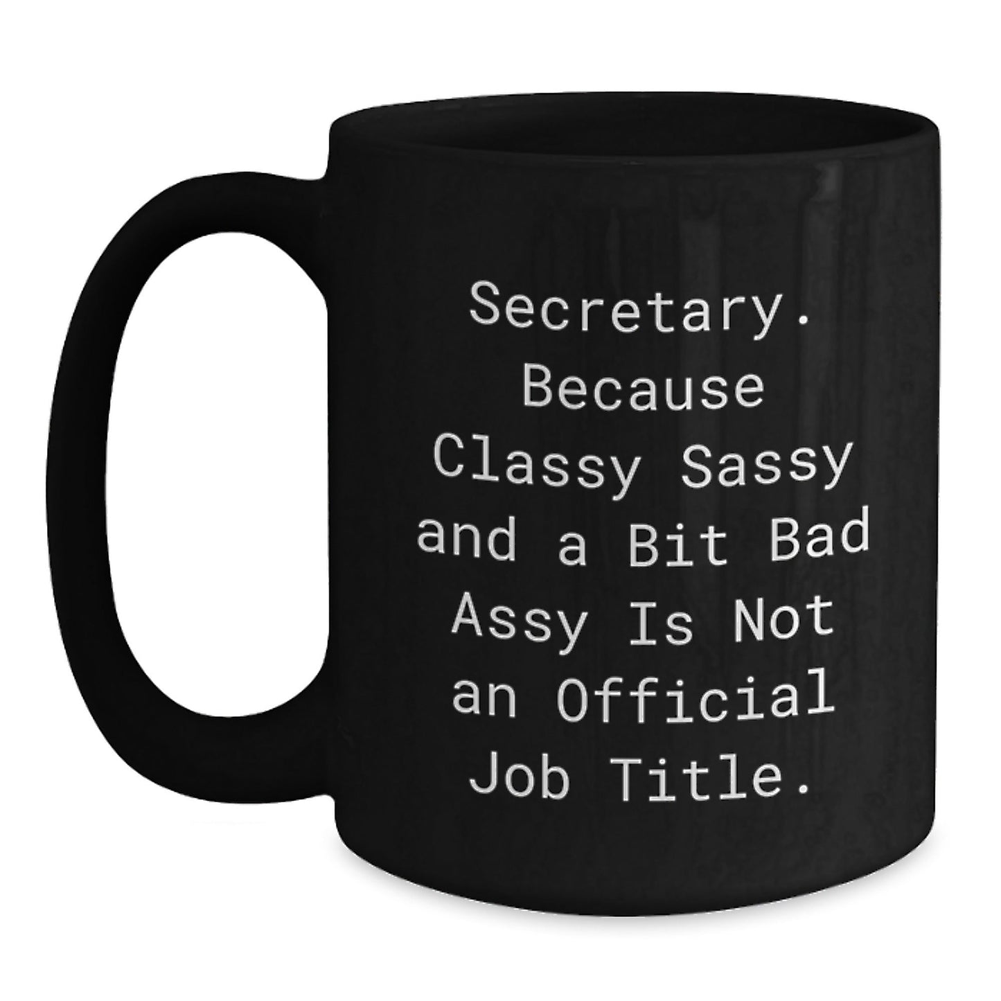 Funny Secretary Gifts for Coworkers, Unique Black Coffee Mugs with 'Secretary. Because Classy Sassy And A Bit Fearlessy Is Not An Official Job Title.' Quote, Perfect Christmas Memorable Presents - The Buy Boom
