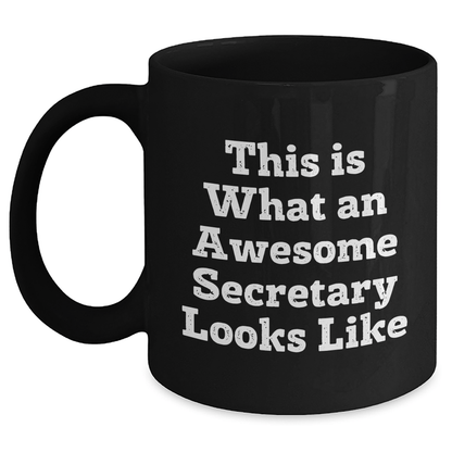 Funny Secretary Gifts for Men from Family - 'This Is What An Awesome Secretary Looks Like' Black Coffee Mug on Father's Day - The Buy Boom
