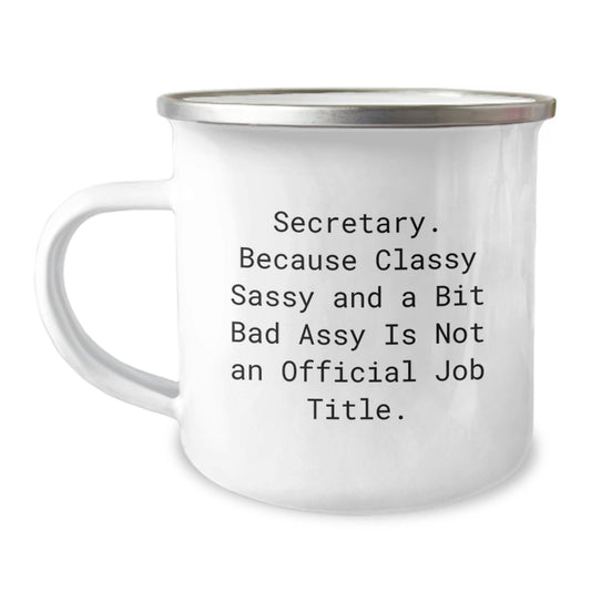 Funny Secretary Gifts for Women, Secretary Camping Mug, Christmas Unique Secretary Gift Ideas, 'Secretary. Because Classy Sassy And A Bit Fearlessy Is Not An Official Job Title.' - Gifts from Friends - The Buy Boom