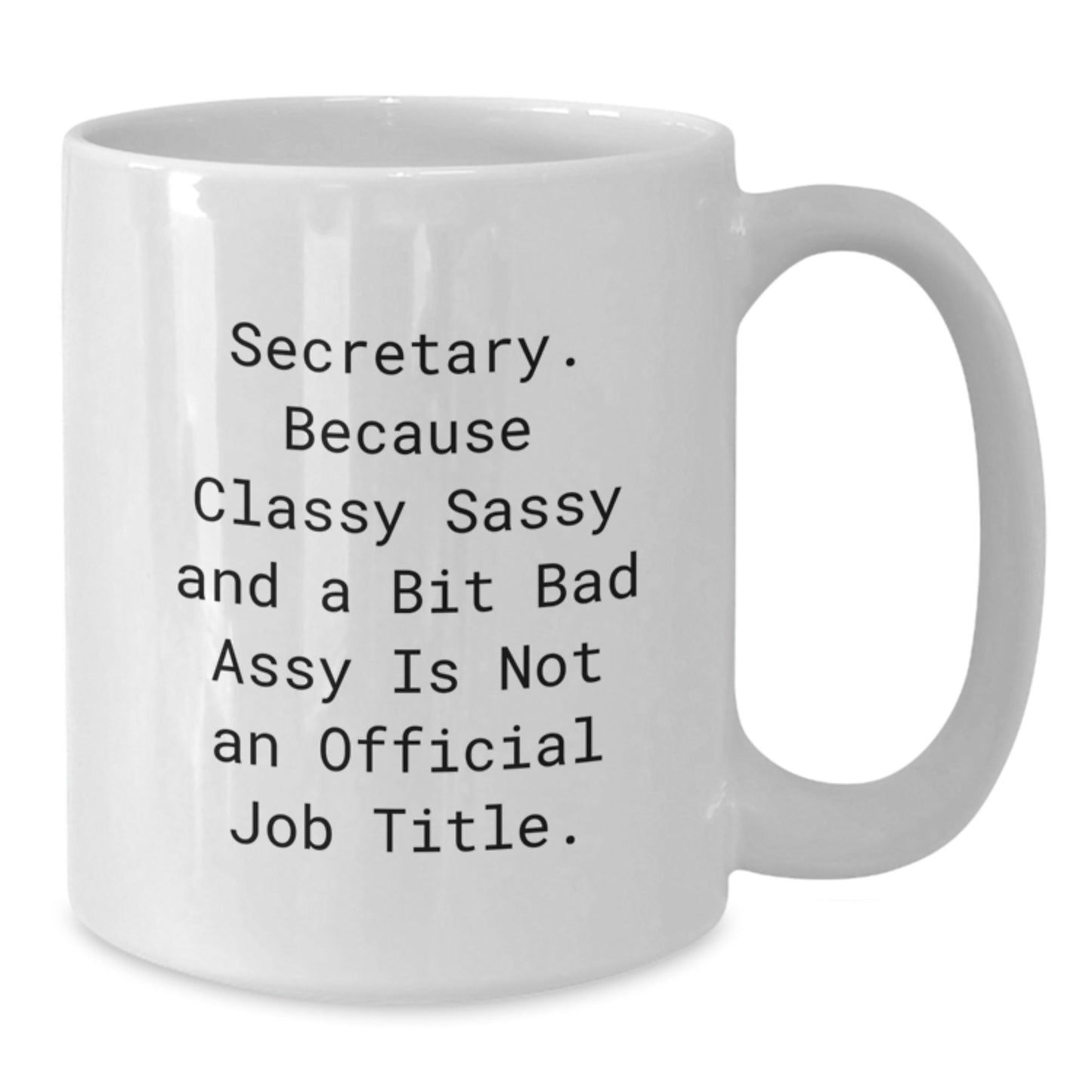 Funny Secretary White Coffee Mug, Gifts for Secretary from Friends, 11oz or 15oz Capacity, White Ceramic, Perfect for Christmas Unique Gifts - The Buy Boom