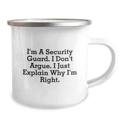 Funny Security Guard Camping Mug - Gift for Security Guard Friends, Unique Christmas Unique Gift for Men, 'I don't argue, I just explain why I'm right' Stainless Steel Enamel Finish - The Buy Boom
