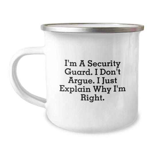 Funny Security Guard Camping Mug - Gift for Security Guard Friends, Unique Christmas Unique Gift for Men, 'I don't argue, I just explain why I'm right' Stainless Steel Enamel Finish - The Buy Boom