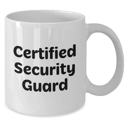Funny Security Guard Certified White Coffee Mug Gifts from Family for Father's Day - The Buy Boom