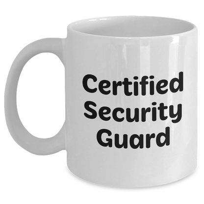 Funny Security Guard Certified White Coffee Mug Gifts from Family for Father's Day - The Buy Boom
