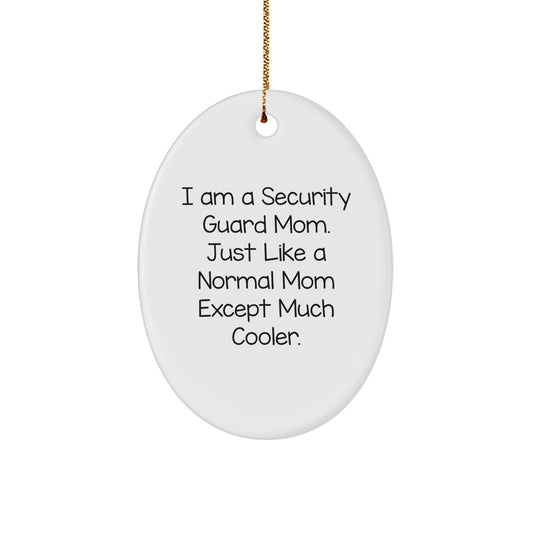 Funny Security Guard Mom Oval Ornament, Gifts for Security Guard, Christmas Unique Gifts from Family - The Buy Boom