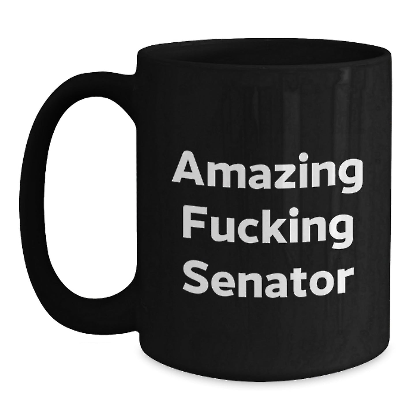 Funny Senator Gifts, Amazing F - king Senator Black Coffee Mugs for Birthday, Gifts from Friends, Gifts for Senator - 11oz or 15oz Ceramic Mugs with Microwave and Dishwasher Safe - The Buy Boom