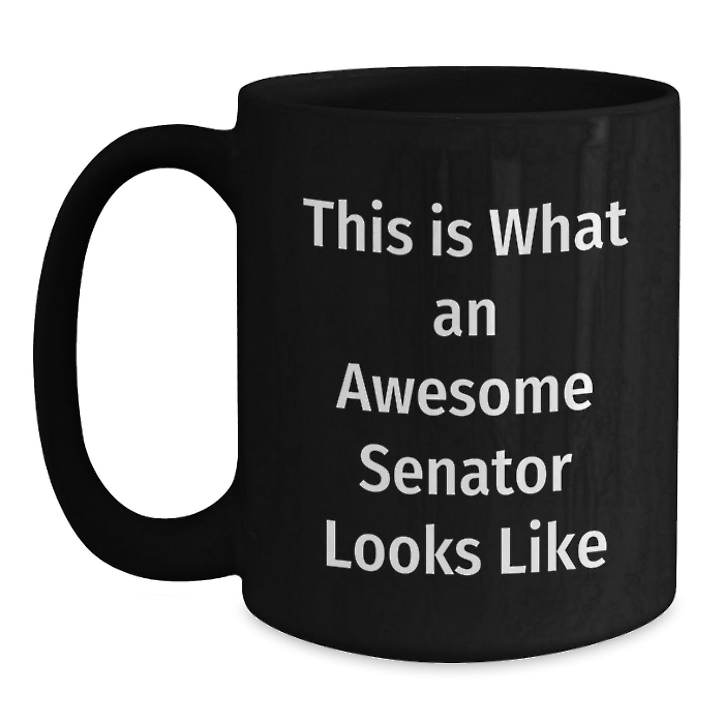 Funny Senator Gifts, Inspirational Quotes, Black Coffee Mugs for Graduation, Unique Gifts from Friends, Family, Coworkers, or Men, for Senator, Men, Women, or Family - The Buy Boom