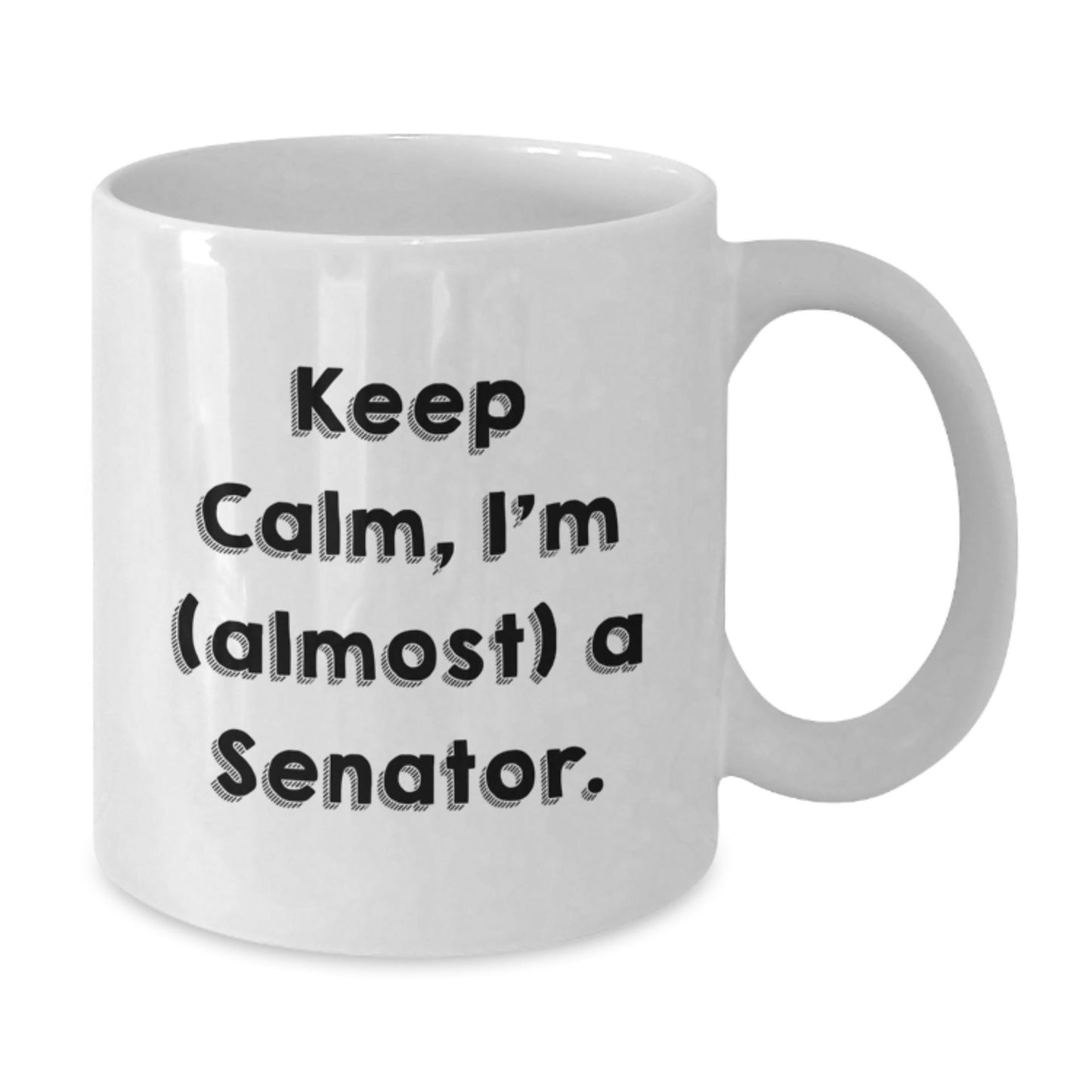 Funny Senator Gifts, Keep Calm I'm (Almost) A Senator White Coffee Mug, Graduation Unique Gifts from Friends, Family, Coworkers - The Buy Boom