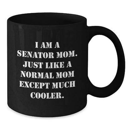 Funny Senator Mom Gifts for Senator, Black Coffee Mug, Unique Christmas Unique Gifts from Family, Friends, Coworkers, or Men - The Buy Boom