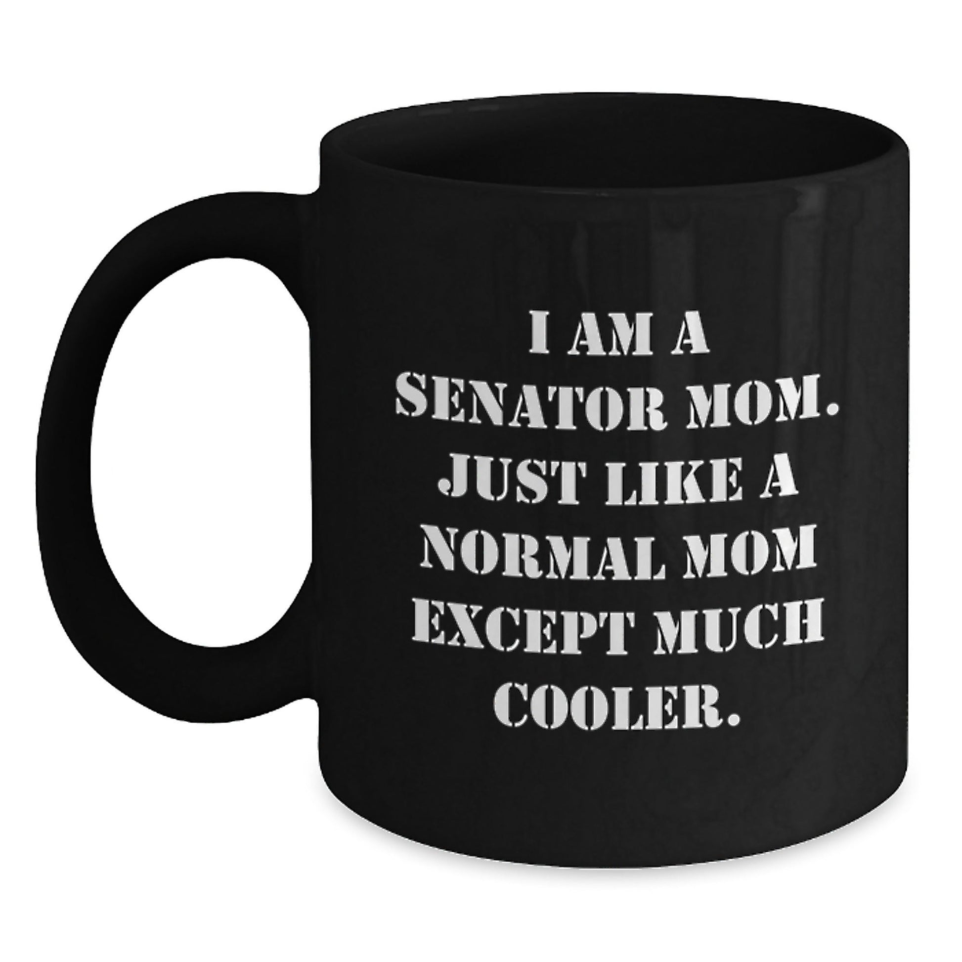 Funny Senator Mom Gifts for Senator, Black Coffee Mug, Unique Christmas Unique Gifts from Family, Friends, Coworkers, or Men - The Buy Boom