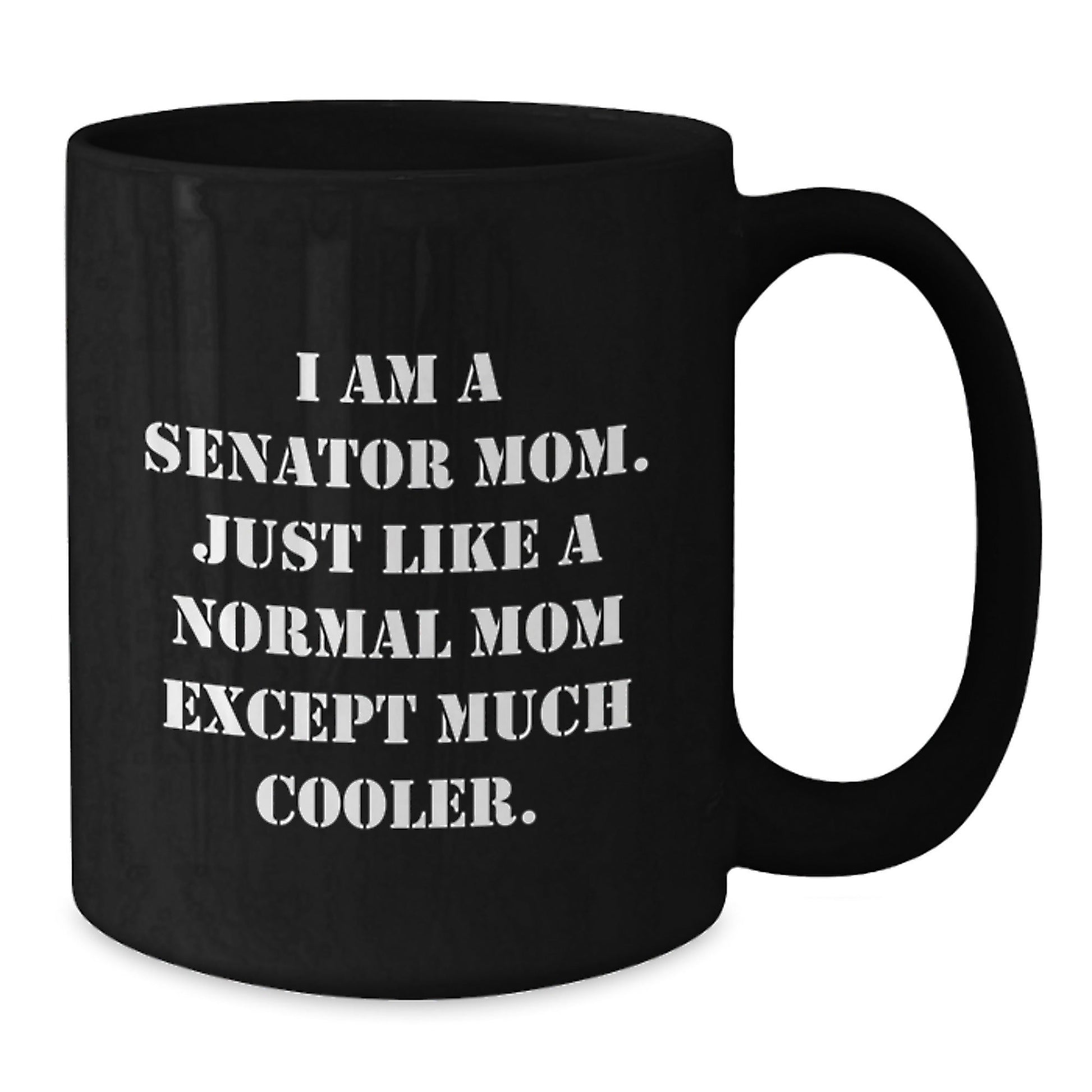 Funny Senator Mom Gifts for Senator, Black Coffee Mug, Unique Christmas Unique Gifts from Family, Friends, Coworkers, or Men - The Buy Boom