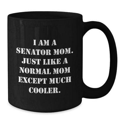 Funny Senator Mom Gifts for Senator, Black Coffee Mug, Unique Christmas Unique Gifts from Family, Friends, Coworkers, or Men - The Buy Boom