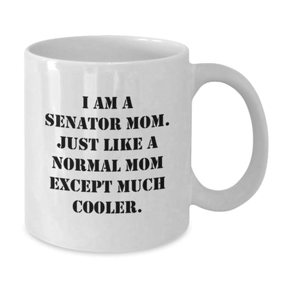 Funny Senator Mom White Coffee Mug Gifts for Senator Friends Family, Perfect Christmas Unique Gifts from Men to Senator Women, White Ceramic Mug with 'I Am A Senator Mom' Quote - The Buy Boom