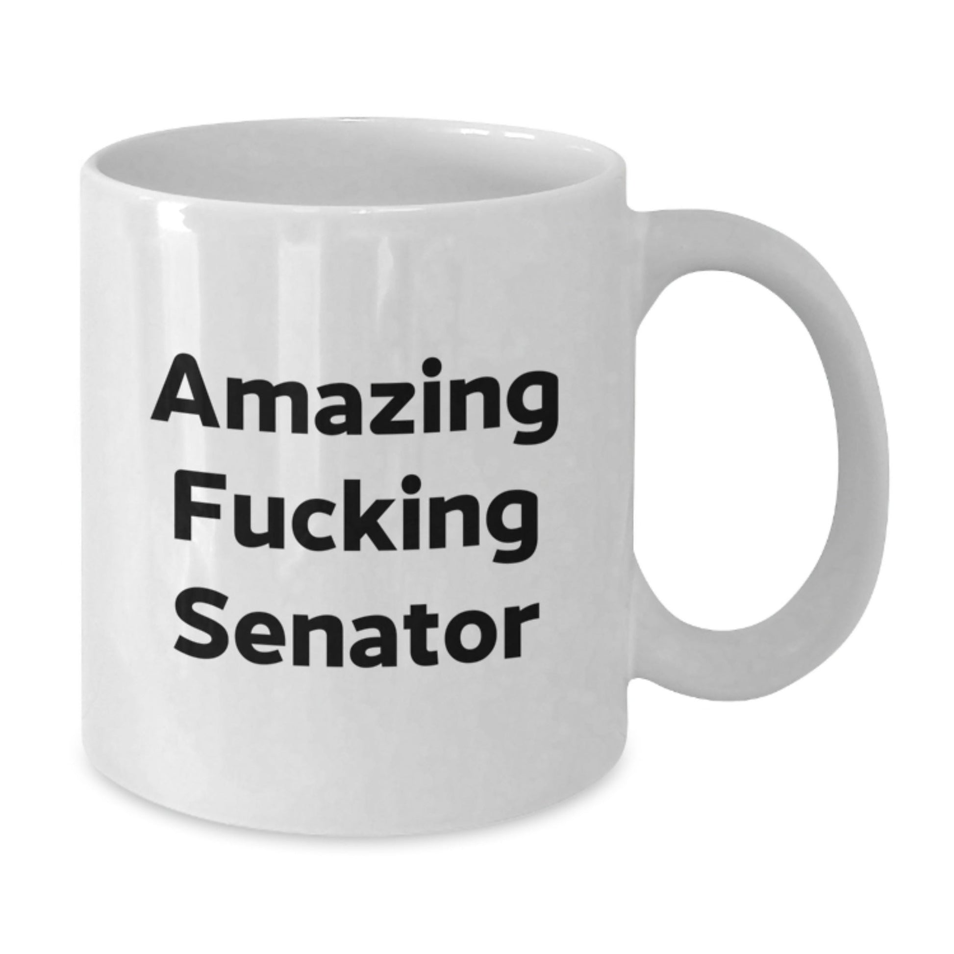Funny Senator Quotes White Coffee Mug, Gifts from Men for Senator Birthday Unique Gifts, 11oz or 15oz Ceramic Mug, Microwave and Dishwasher Safe - The Buy Boom