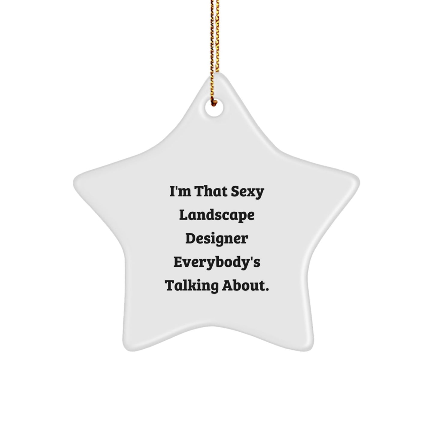 Funny Sexy Landscape Designer Star Ornament, Unique Christmas Unique Gifts from Friends for Landscape Designers, Star Shaped Decorations - The Buy Boom
