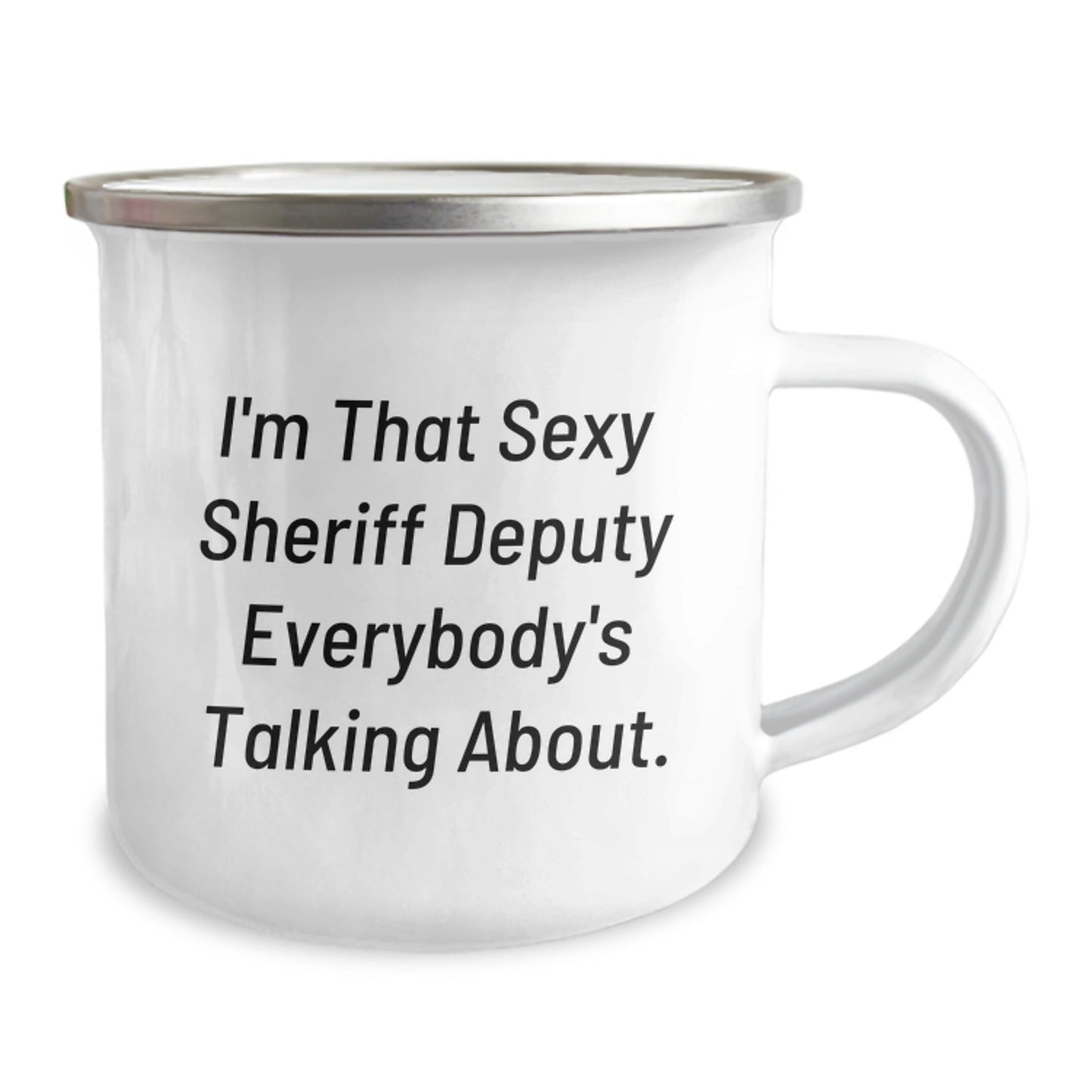 Funny Sheriff Deputy Christmas Unique Gifts, Perfect Camping Mug for Men, I'm That Sexy Sheriff Deputy Everybody's Talking About, Unique Sheriff Deputy Office Humor - The Buy Boom