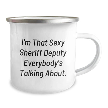 Funny Sheriff Deputy Christmas Unique Gifts, Perfect Camping Mug for Men, I'm That Sexy Sheriff Deputy Everybody's Talking About, Unique Sheriff Deputy Office Humor - The Buy Boom