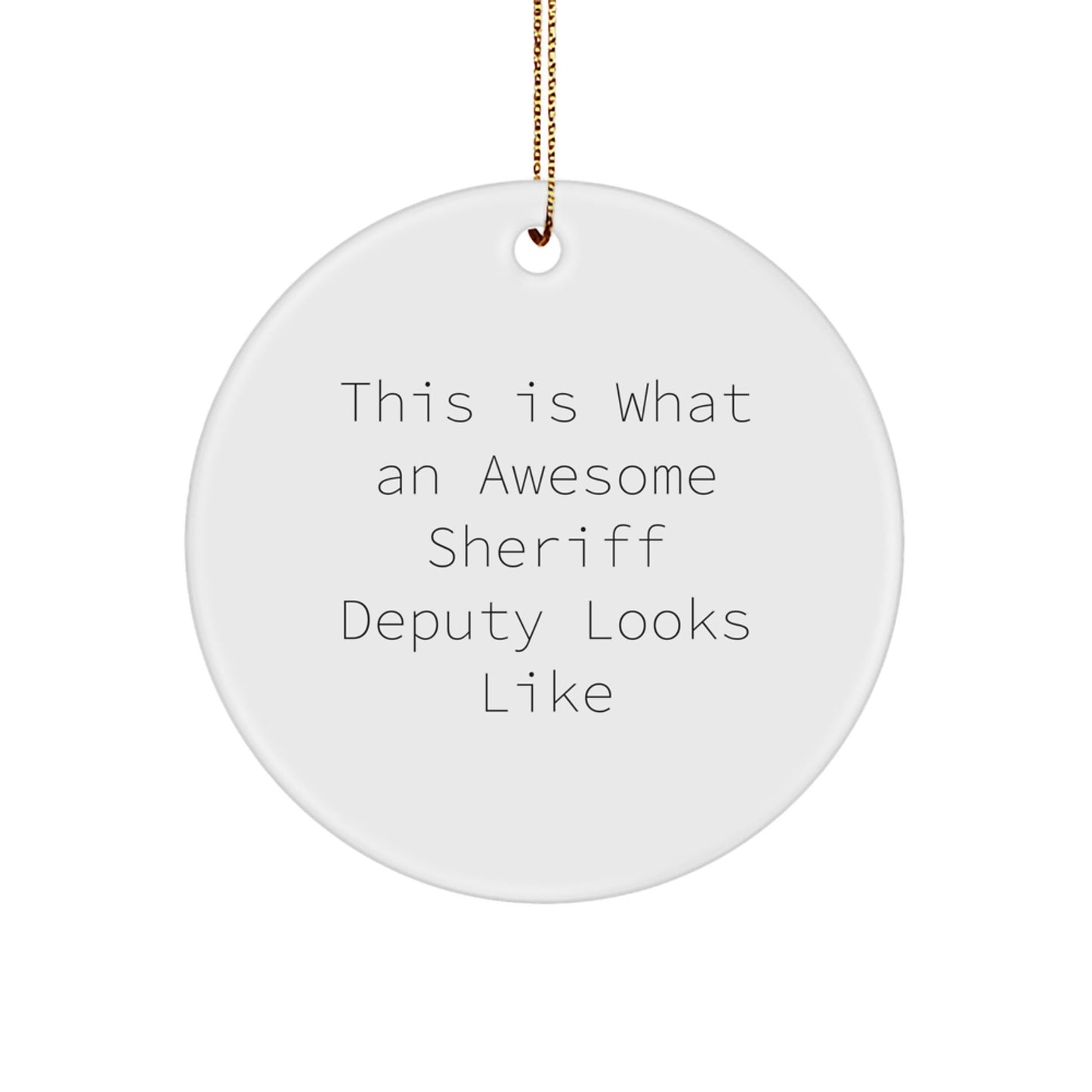 Funny Sheriff Deputy Gifts from Friends for Christmas - This Is What Awesome Looks Like Circle Ornament - The Buy Boom