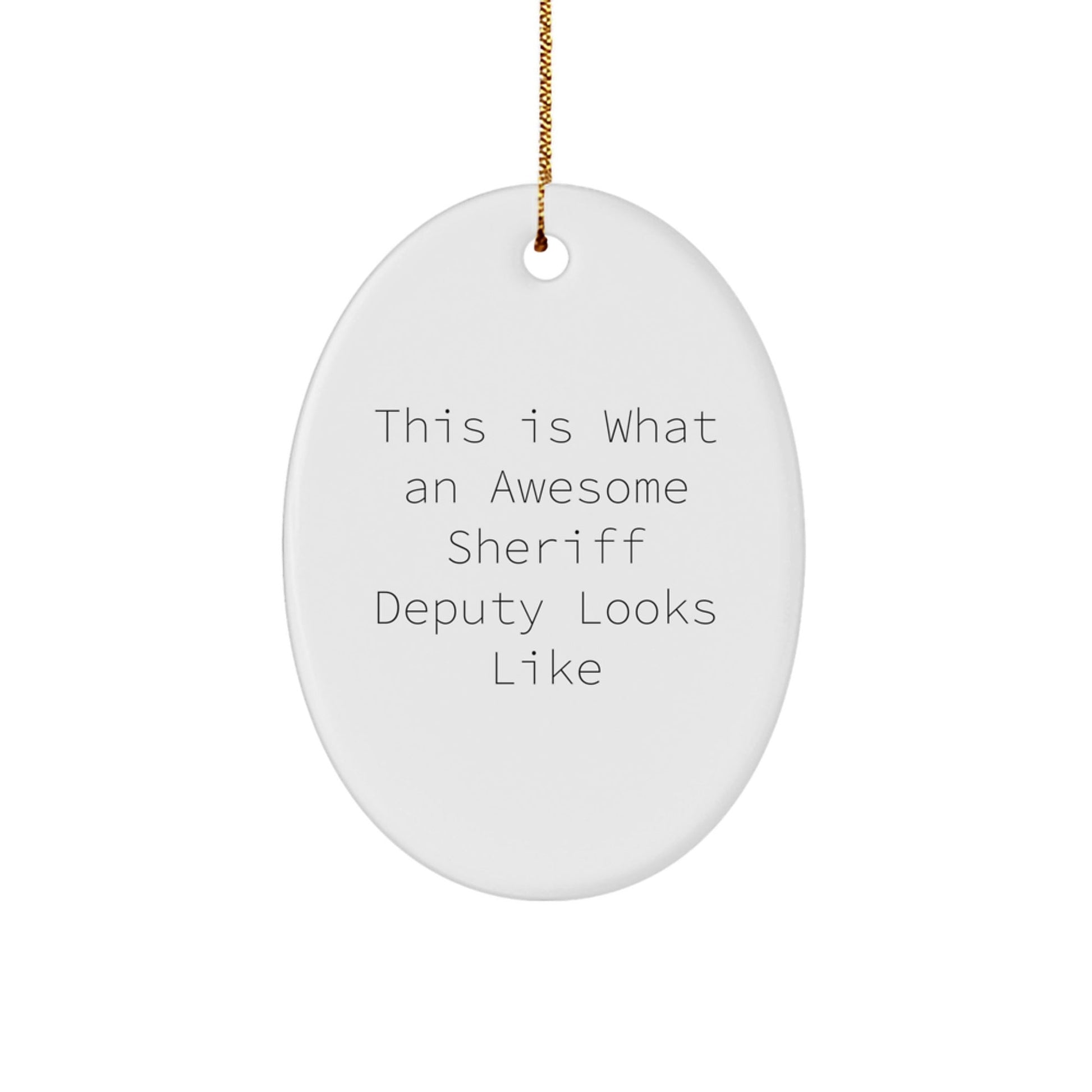 Funny Sheriff Deputy Gifts from Friends - This Is What An Awesome Sheriff Deputy Looks Like, Oval Ornament for Christmas - The Buy Boom