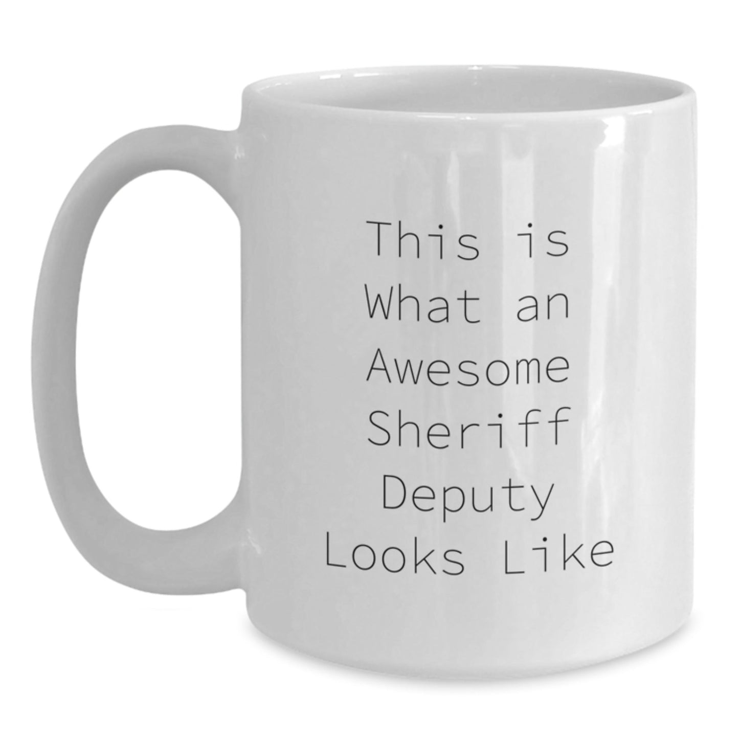 Funny Sheriff Deputy Gifts, Sheriff Deputy White Coffee Mug, This Is What An Awesome Sheriff Deputy Looks Like, Gifts from Friends, Gifts for Sheriff Deputy, Graduation Unique Gifts - The Buy Boom